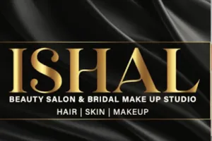 ISHAL BEAUTY SALON &amp; BRIDAL MAKEUP STUDIO
